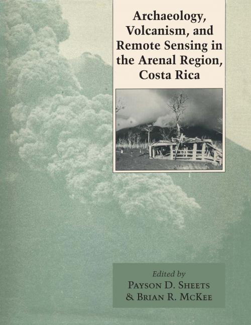 Cover of the book Archaeology, Volcanism, and Remote Sensing in the Arenal Region, Costa Rica by , University of Texas Press