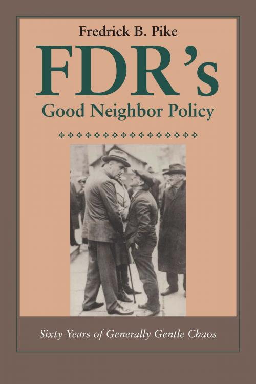 Cover of the book FDR's Good Neighbor Policy by Fredrick B. Pike, University of Texas Press
