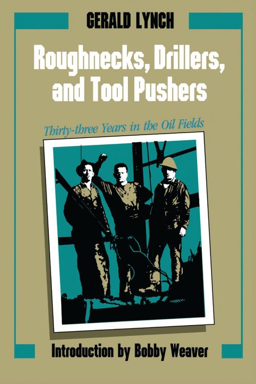 Cover of the book Roughnecks, Drillers, and Tool Pushers by Gerald Lynch, University of Texas Press