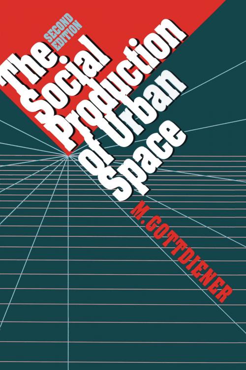 Cover of the book The Social Production of Urban Space by M. Gottdiener, University of Texas Press