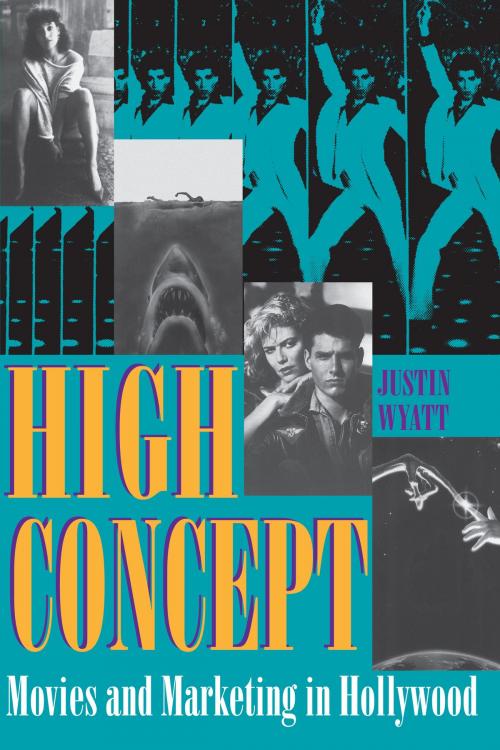 Cover of the book High Concept by Justin Wyatt, University of Texas Press