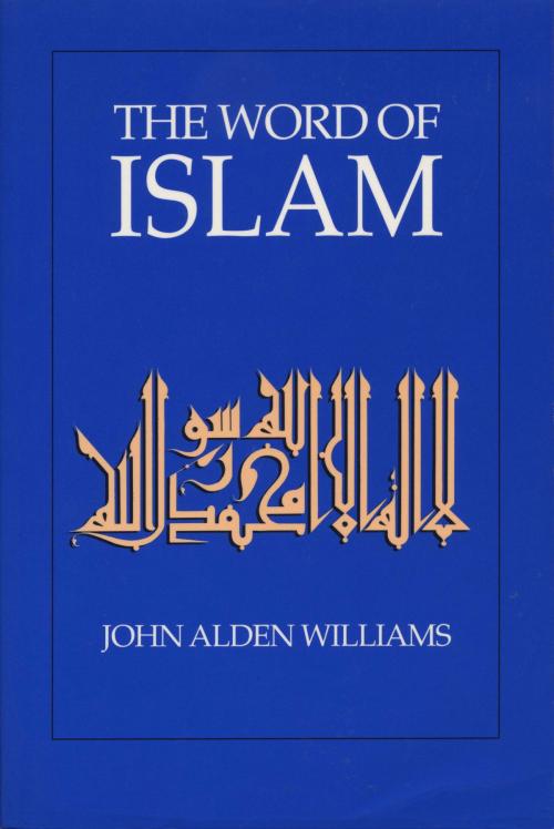 Cover of the book The Word of Islam by , University of Texas Press