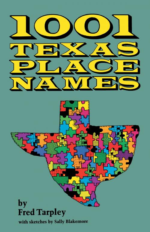 Cover of the book 1001 Texas Place Names by Fred Tarpley, University of Texas Press