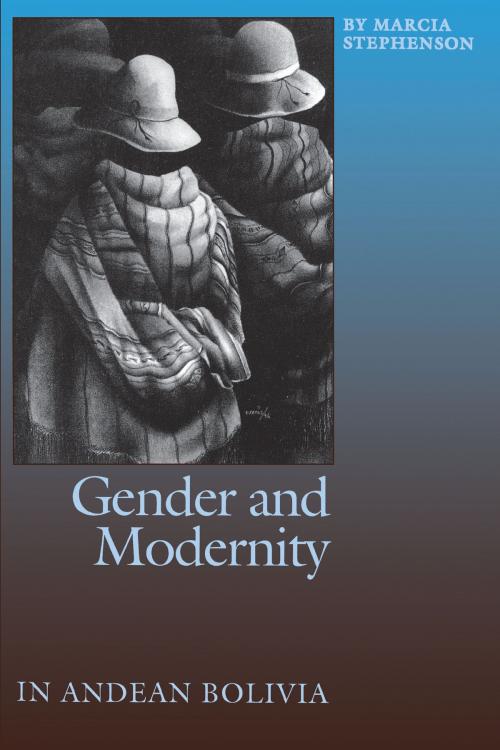Cover of the book Gender and Modernity in Andean Bolivia by Marcia Stephenson, University of Texas Press