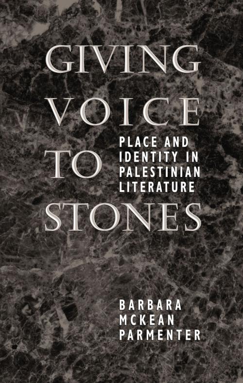 Cover of the book Giving Voice to Stones by Barbara McKean Parmenter, University of Texas Press