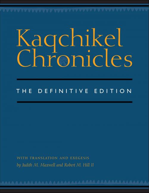 Cover of the book Kaqchikel Chronicles by , University of Texas Press