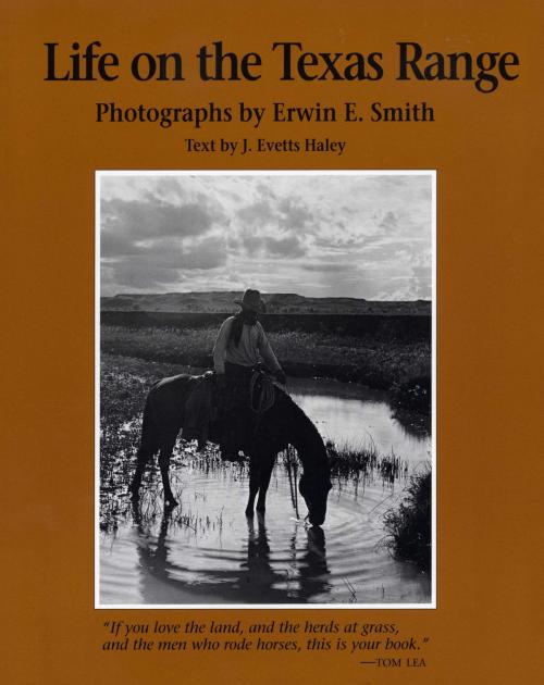 Cover of the book Life on the Texas Range by Erwin E.  Smith, J. Evetts  Haley, University of Texas Press