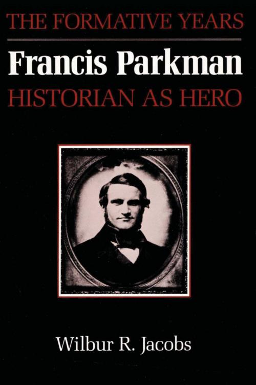 Cover of the book Francis Parkman, Historian as Hero by Wilbur R. Jacobs, University of Texas Press