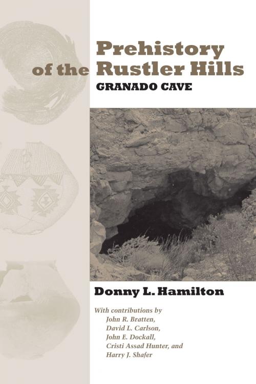 Cover of the book Prehistory of the Rustler Hills by Donny L. Hamilton, John R.  Bratten, David L.  Carlson, John E.  Dockall, Cristi Assad  Hunter, Harry J.  Shafer, University of Texas Press