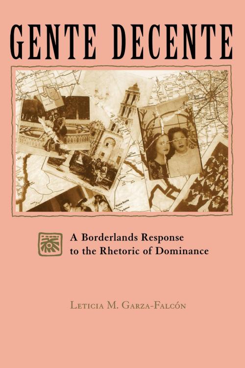Cover of the book Gente Decente by Leticia Magda Garza-Falcón, University of Texas Press