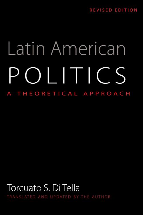 Cover of the book Latin American Politics by Torcuato S. Di Tella, University of Texas Press