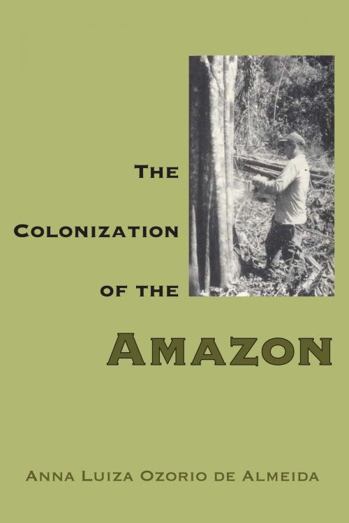 Cover of the book The Colonization of the Amazon by Anna Luiza Ozorio de Almeida, University of Texas Press