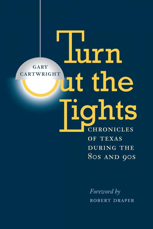 Cover of the book Turn Out the Lights by Gary Cartwright, University of Texas Press