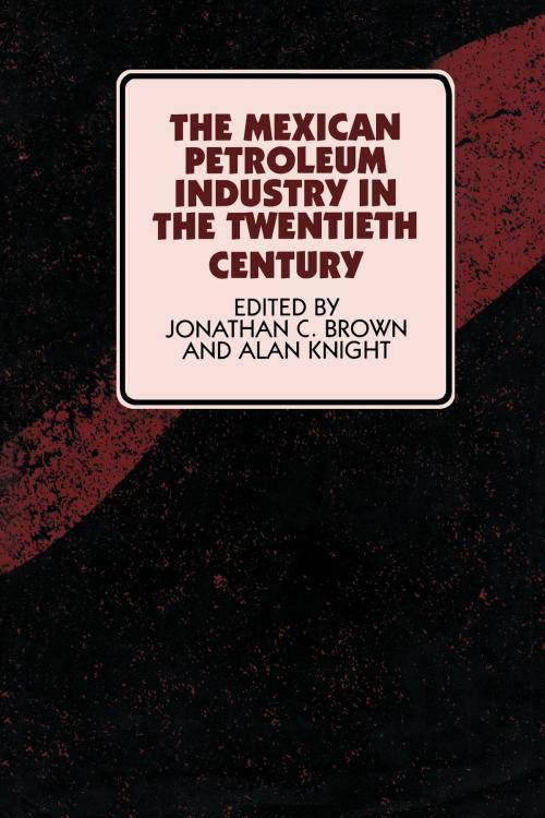 Cover of the book The Mexican Petroleum Industry in the Twentieth Century by , University of Texas Press
