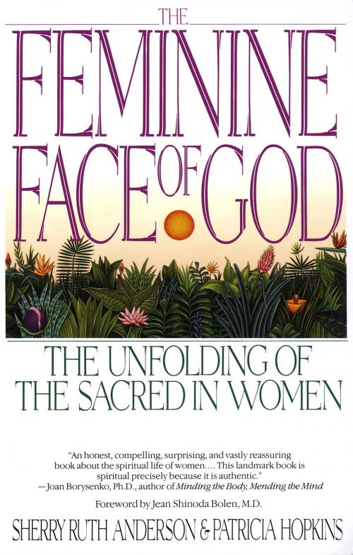 Cover of the book The Feminine Face of God by Sherry Ruth Anderson, Patricia Hopkins, Random House Publishing Group