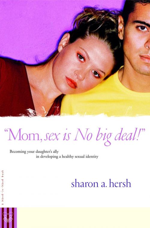 Cover of the book Mom, sex is NO big deal! by Sharon Hersh, The Crown Publishing Group