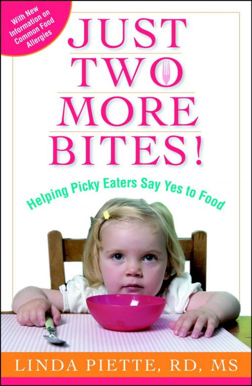 Cover of the book Just Two More Bites! by Linda Piette, Potter/Ten Speed/Harmony/Rodale