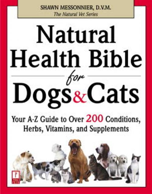 Cover of the book Natural Health Bible for Dogs & Cats by Shawn Messonnier, D.V.M., Crown/Archetype