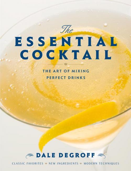 Cover of the book The Essential Cocktail by Dale DeGroff, Potter/Ten Speed/Harmony/Rodale