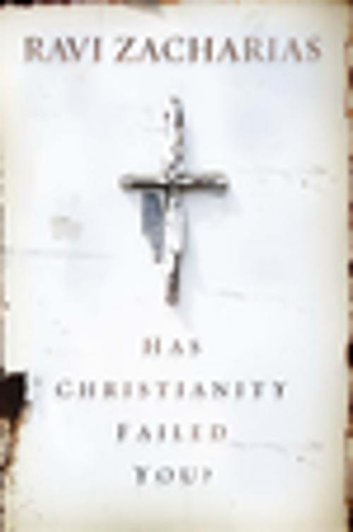 Cover of the book Has Christianity Failed You? by Ravi Zacharias, Zondervan