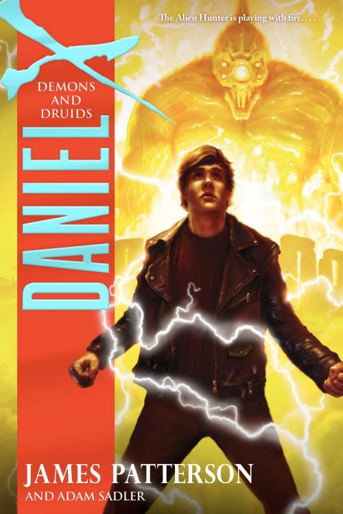 Cover of the book Daniel X: Demons and Druids by James Patterson, Adam Sadler, Little, Brown and Company