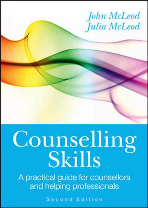 Cover of the book COUNSELLING SKILLS: A PRACTICAL GUIDE FOR COUNSELLORS AND HELPING PROFESSIONALS by John McLeod, McGraw-Hill