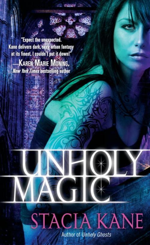 Cover of the book Unholy Magic by Stacia Kane, Random House Publishing Group