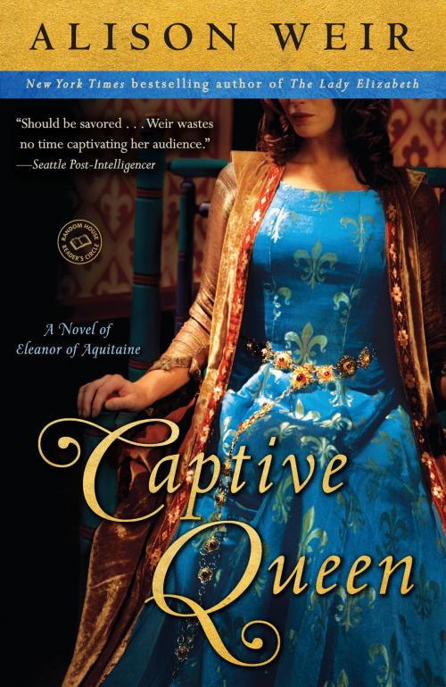 Cover of the book Captive Queen by Alison Weir, Random House Publishing Group