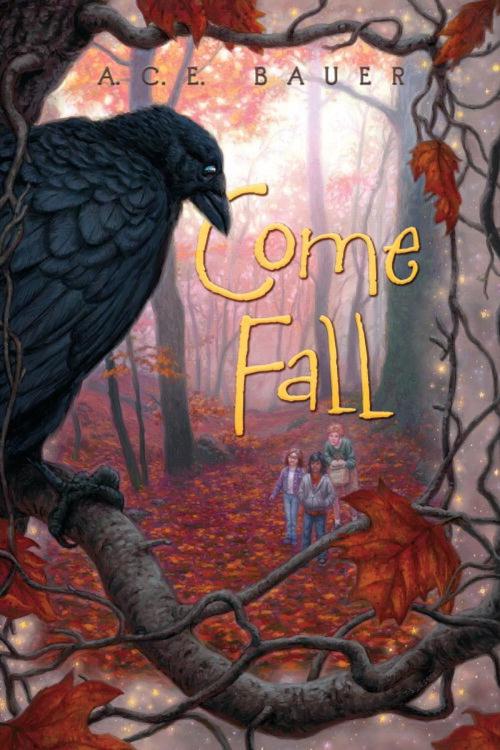 Cover of the book Come Fall by A.C.E. Bauer, Random House Children's Books