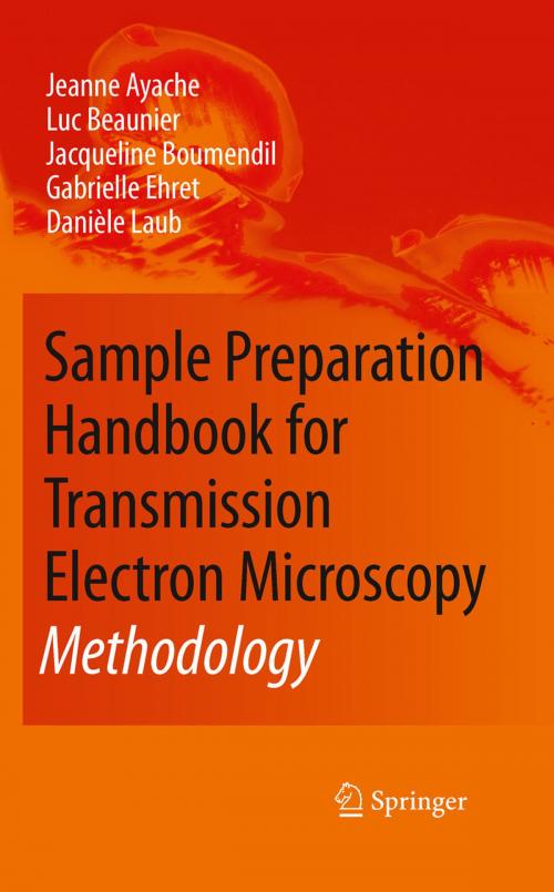 Cover of the book Sample Preparation Handbook for Transmission Electron Microscopy by Jeanne Ayache, Luc Beaunier, Jacqueline Boumendil, Gabrielle Ehret, Danièle Laub, Springer New York