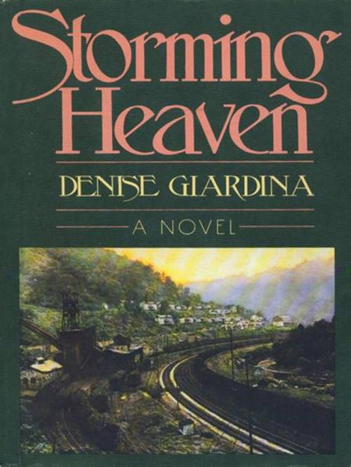 Cover of the book Storming Heaven: A Novel by Denise Giardina, W. W. Norton & Company