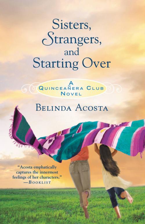 Cover of the book Sisters, Strangers, and Starting Over by Belinda Acosta, Grand Central Publishing
