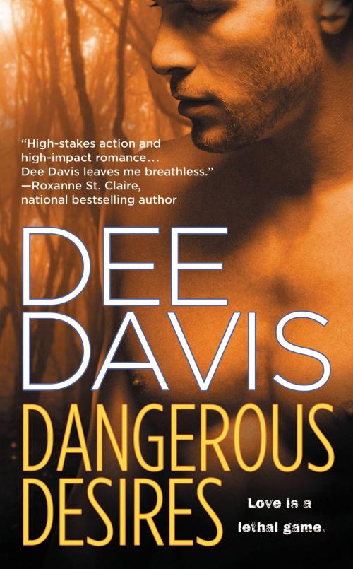 Cover of the book Dangerous Desires by Dee Davis, Grand Central Publishing
