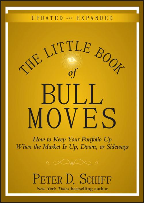 Cover of the book The Little Book of Bull Moves, Updated and Expanded by Peter D. Schiff, Wiley