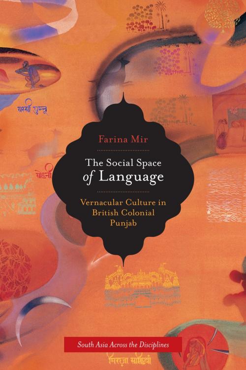 Cover of the book The Social Space of Language by Farina Mir, University of California Press