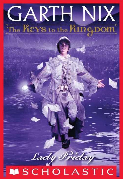 Cover of the book The Keys to the Kingdom #5: Lady Friday by Garth Nix, Scholastic Inc.