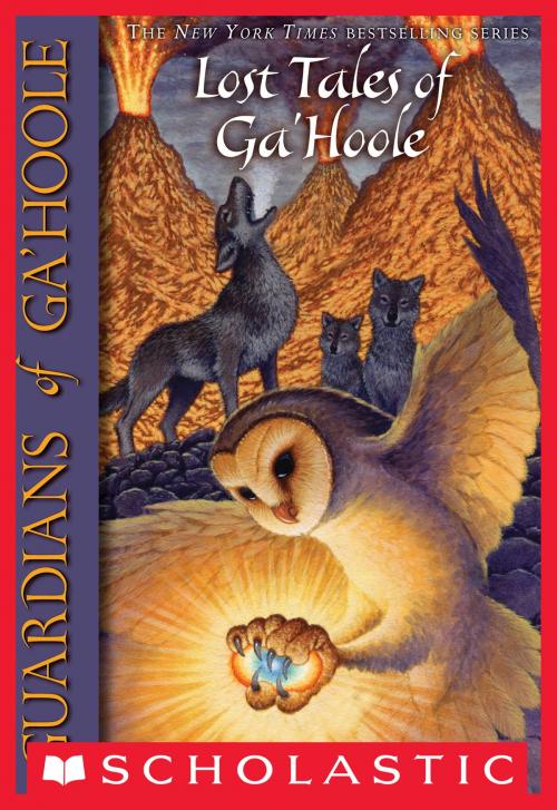 Cover of the book Guardians of Ga'Hoole: Lost Tales of Ga'Hoole by Kathryn Lasky, Kathryn Huang, Scholastic Inc.
