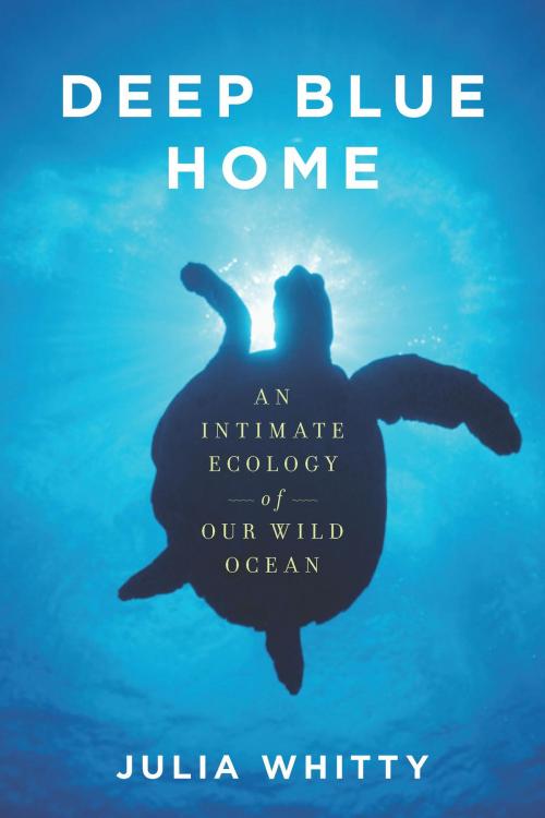 Cover of the book Deep Blue Home by Julia Whitty, HMH Books