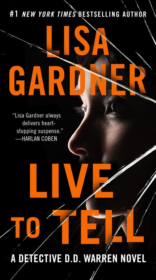 Cover of the book Live to Tell by Lisa Gardner, Random House Publishing Group