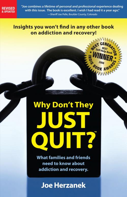 Cover of the book Why Don't They Just Quit? What families and friends need to know about addiction and recovery. by Joe Herzanek, Joe Herzanek