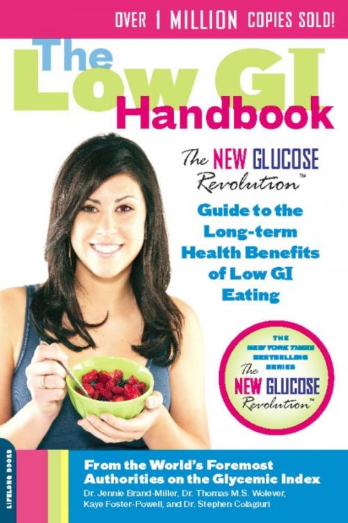 Cover of the book The Low GI Handbook by Jennie Brand-Miller, Thomas M. S. Wolever, Kaye Foster-Powell, Stephen Colagiuri, Hachette Books