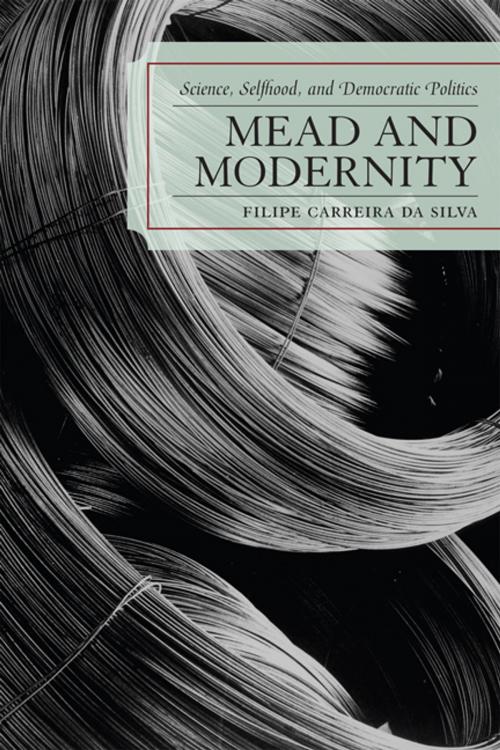 Cover of the book Mead and Modernity by Filipe Carreira da Silva, Lexington Books