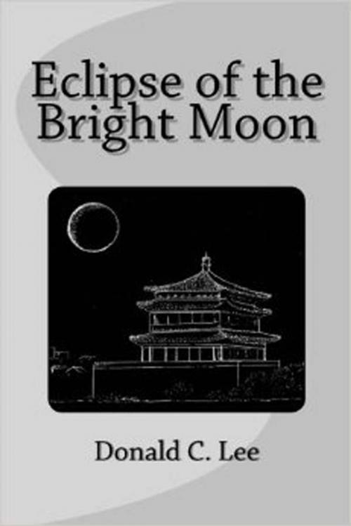 Cover of the book Eclipse of the Bright Moon by Donald C. Lee, SynergEbooks