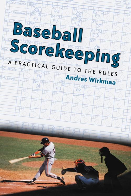 Cover of the book Baseball Scorekeeping by Andres Wirkmaa, McFarland & Company, Inc., Publishers