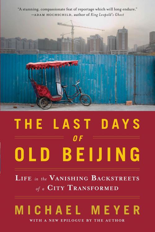 Cover of the book The Last Days of Old Beijing by Michael Meyer, Bloomsbury Publishing