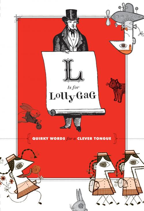 Cover of the book L Is for Lollygag by Chronicle Books, Chronicle Books LLC
