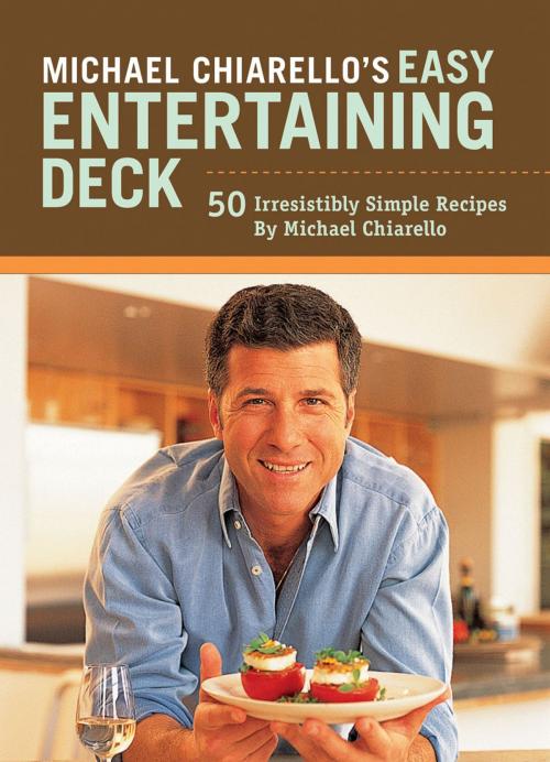 Cover of the book Michael Chiarello's Easy Entertaining Deck by Michael Chiarello, Chronicle Books LLC