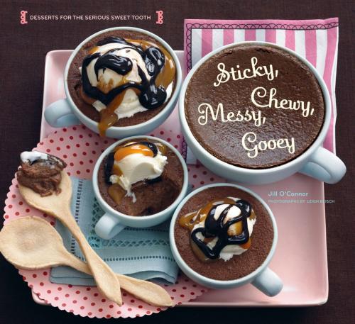 Cover of the book Sticky, Chewy, Messy, Gooey by Jill O'Connor, Chronicle Books LLC