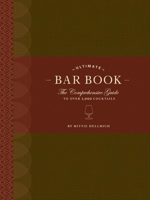 Cover of the book The Ultimate Bar Book by Mittie Hellmich, Chronicle Books LLC