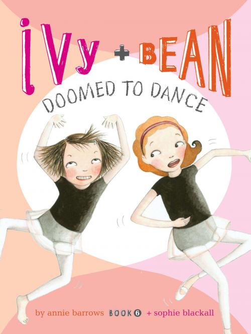 Cover of the book Ivy and Bean (Book 6) by Annie Barrows, Chronicle Books LLC